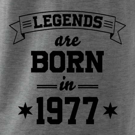 Legends are born in 1977