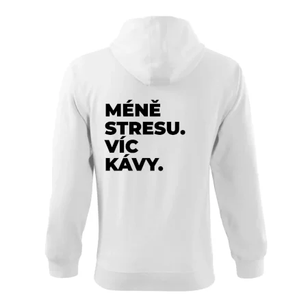 MÉNĚ STRESU.VÍC KÁVY.