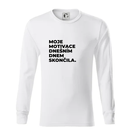 MOJE MOTIVACE DNEŠNÍM DNEM SKONČILA.