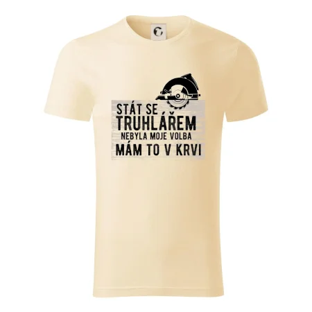Stát se truhlářem nebyla moje volba