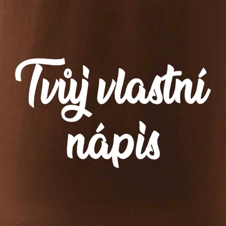 Tvuj vlastní nápis psací