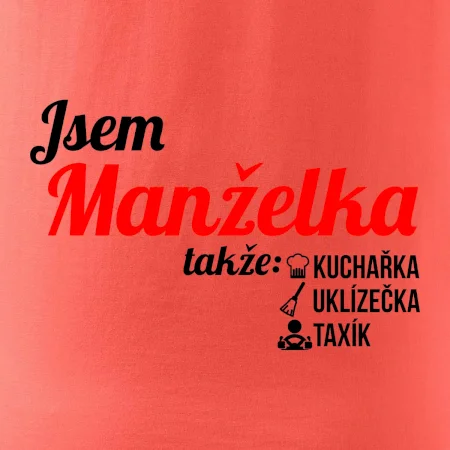 Jsem manželka-uklizečka-kuchařka-taxík