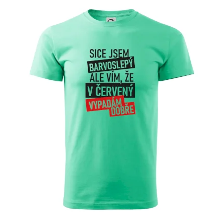 Sice jsem barvoslepý, ale vím, že v červené vypadám dobře