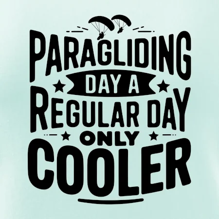 Paragliding Day Like A Regular Day Only Cooler