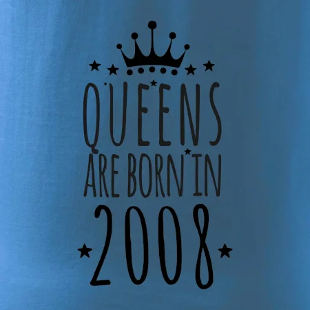 Queens are born in 2008