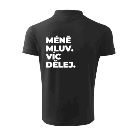 MÉNĚ MLUV. VÍC DĚLEJ.