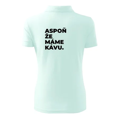 ASPOŇ ŽE MÁME KÁVU.