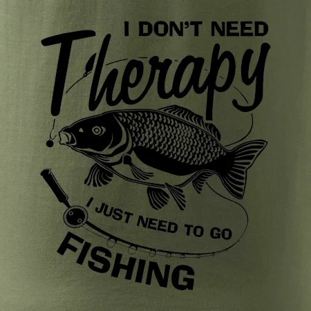 I dont need therapy - fishing