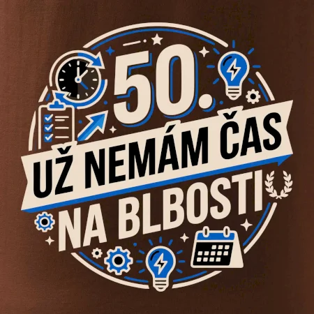 50 Nemám čas na blbosti