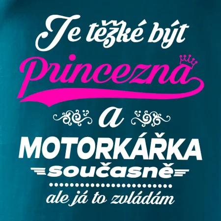 Je těžké být princezna - motorkářka