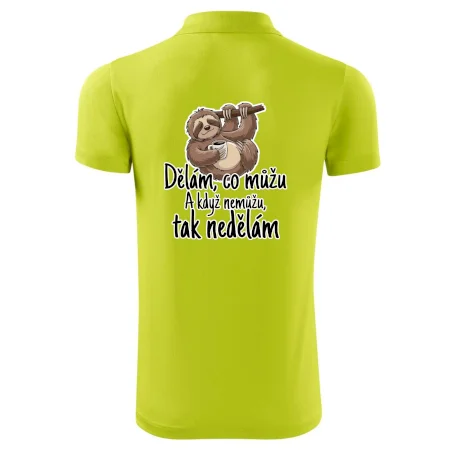 Dělám, co můžu. A když nemůžu, tak nedělám.