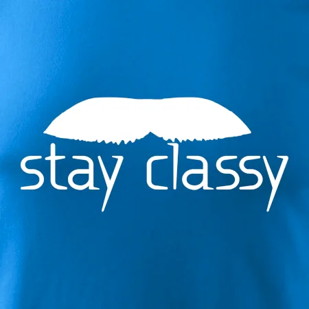Stay Classy - mustache