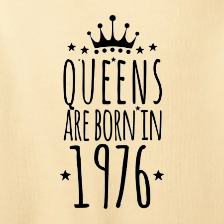Queens are born in 1976