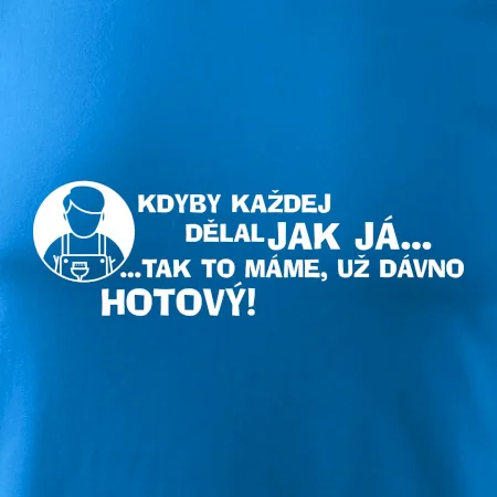Malíř - kdyby každej dělal jak já, tak to máme už dávno hotový