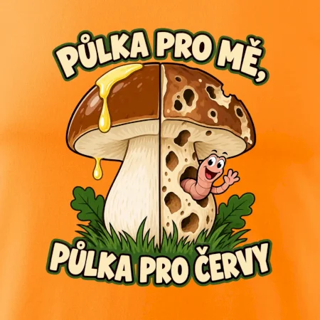 Půlka pro mě, půlka pro červy