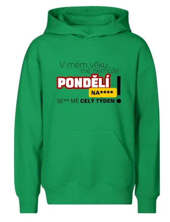 V mém věku mě nemůže pondělí nas****