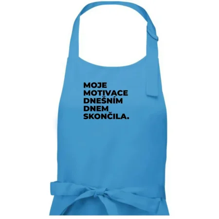 MOJE MOTIVACE DNEŠNÍM DNEM SKONČILA.