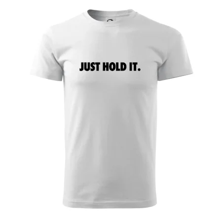 Just hold it