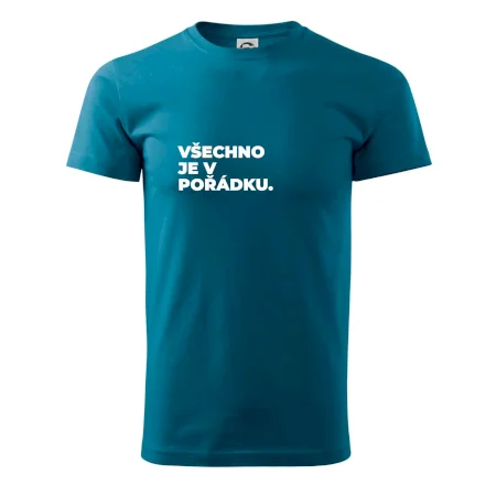 VŠECHNO JE V POŘÁDKU.