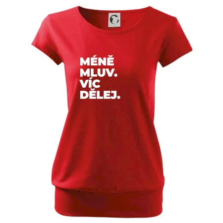 MÉNĚ MLUV. VÍC DĚLEJ.