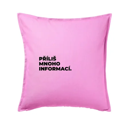 PŘÍLIŠ MNOHO INFORMACÍ.