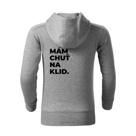 MÁM CHUŤ NA KLID.