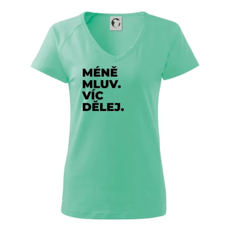 MÉNĚ MLUV. VÍC DĚLEJ.