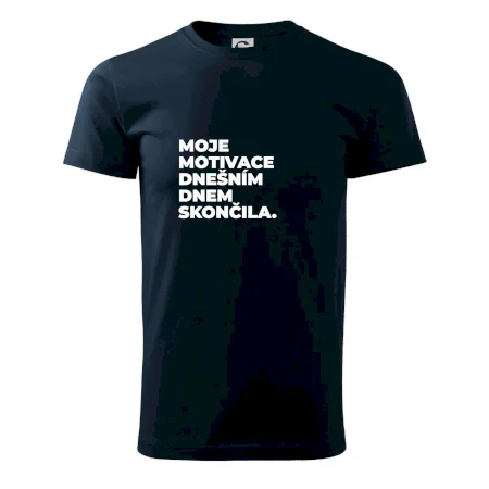 MOJE MOTIVACE DNEŠNÍM DNEM SKONČILA.