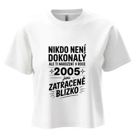 Nikdo není dokonalý ale ti narození v roce 2005 jsou zatraceně blízko