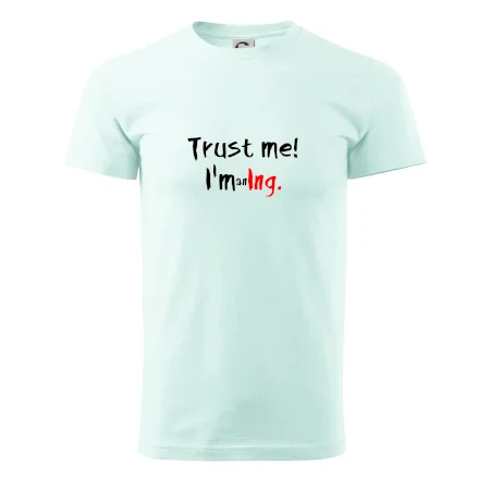 Trust me I´m an Ing. / Věř mi jsem Ing.