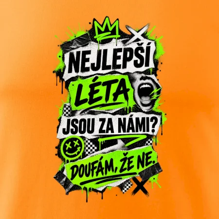 NEJLEPŠÍ LÉTA JSOU ZA NÁMI -  DOUFÁM, ŽE NE