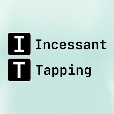IT Nápis Incessant Tapping