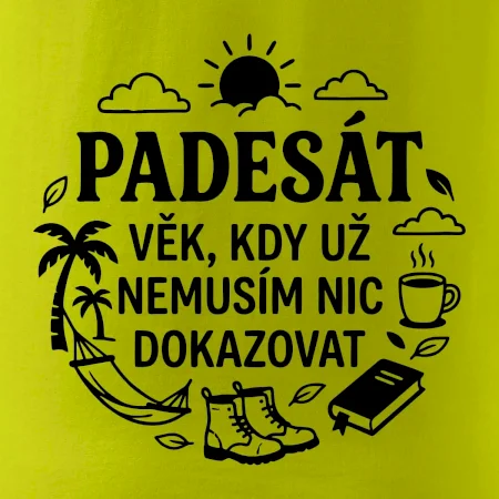 50 věk kdy si nemusím nic dokazovat