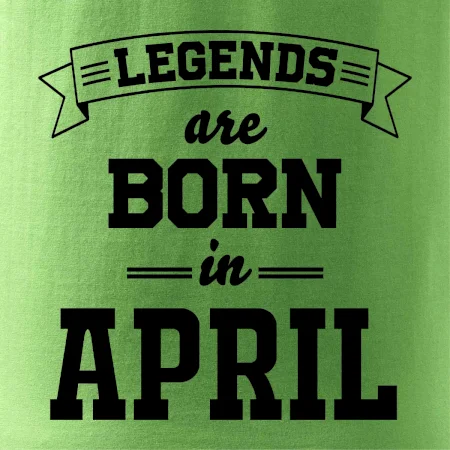 Legends are born in April