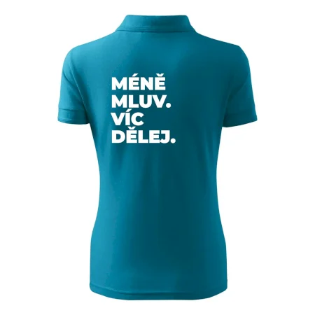 MÉNĚ MLUV. VÍC DĚLEJ.