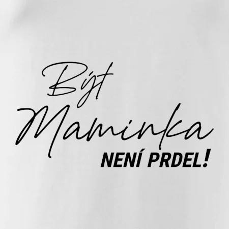 Být maminka  není prdel