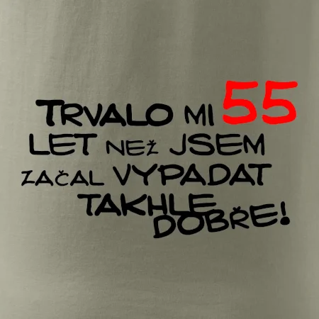 Trvalo mi 55 let než jsem začal vypadat takhle dobře