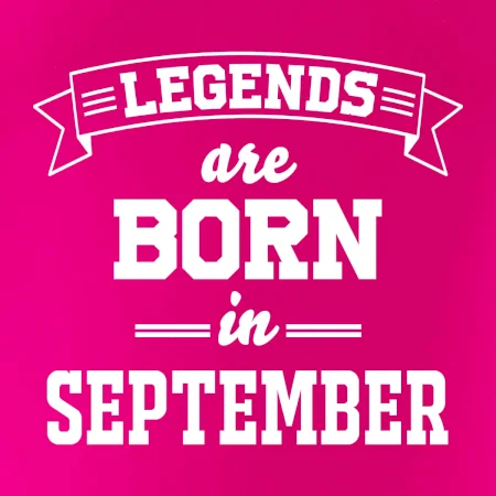Legends are born in September