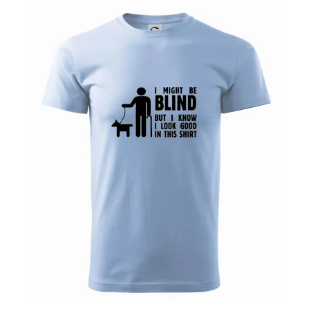 I might be blind