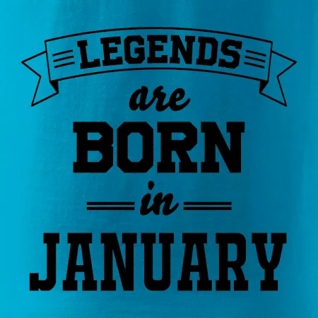 Legends are born in January