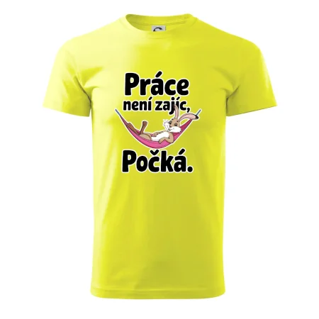 Práce není zajíc, počká.