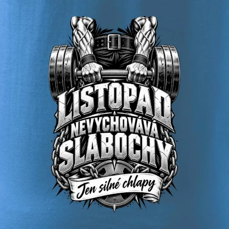 Listopad nevychovává slabochy silový trénink
