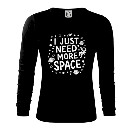 I just need more space