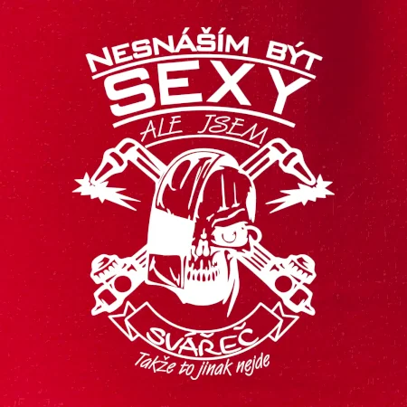 Nesnáším být sexy - svářeč