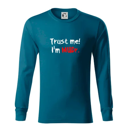 Trust me I´m  MUDr. / Věř mi jsem MUDR.