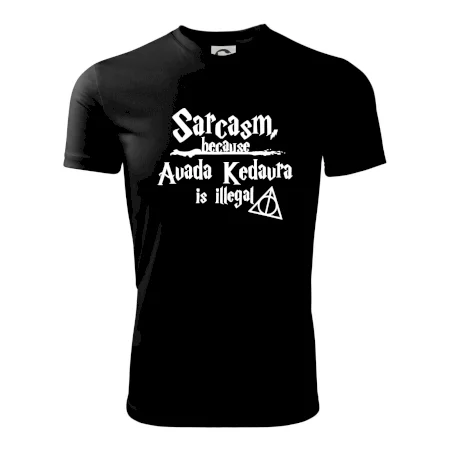 Harry - Sarcasm, because Avada Kedavra is illegal