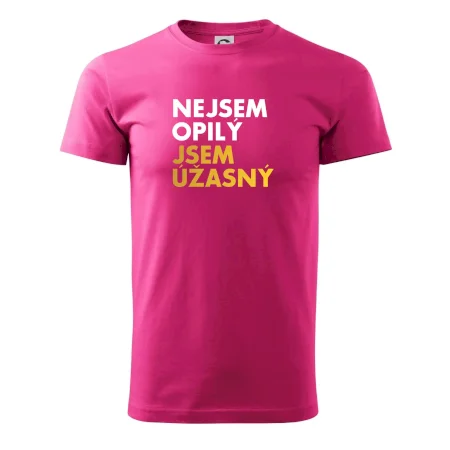 Nejsem opilý jsem úžasný