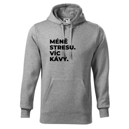 MÉNĚ STRESU.VÍC KÁVY.