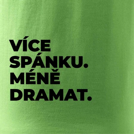 VÍCES PÁNKU. MÉNĚ DRAMAT.