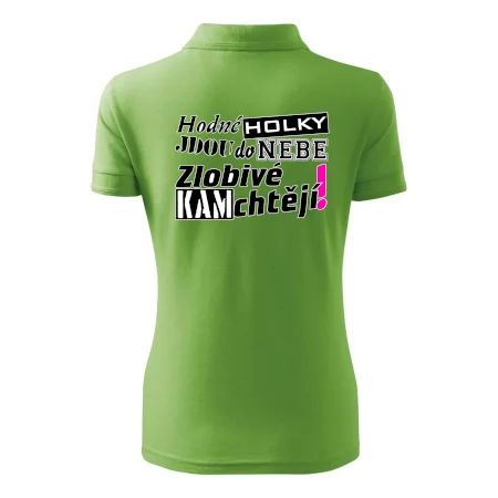 Hodné holky jdou do nebe, zlobivé kam chtějí!